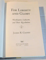 For Liberty and Glory: Washington, Lafayette, and Their Revolutions