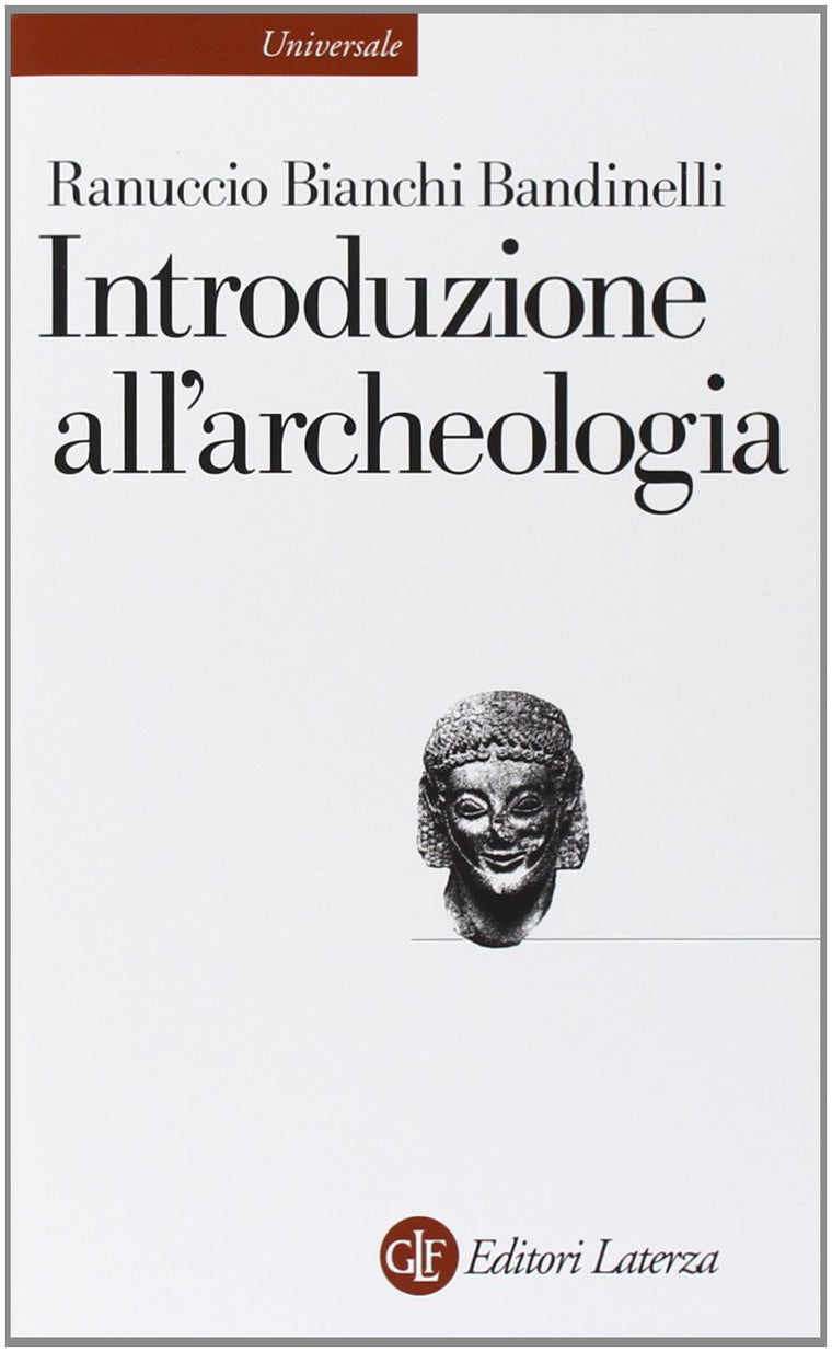 Introduzione all’archeologia classica come storia dell’arte antica (Universale Lasterza)